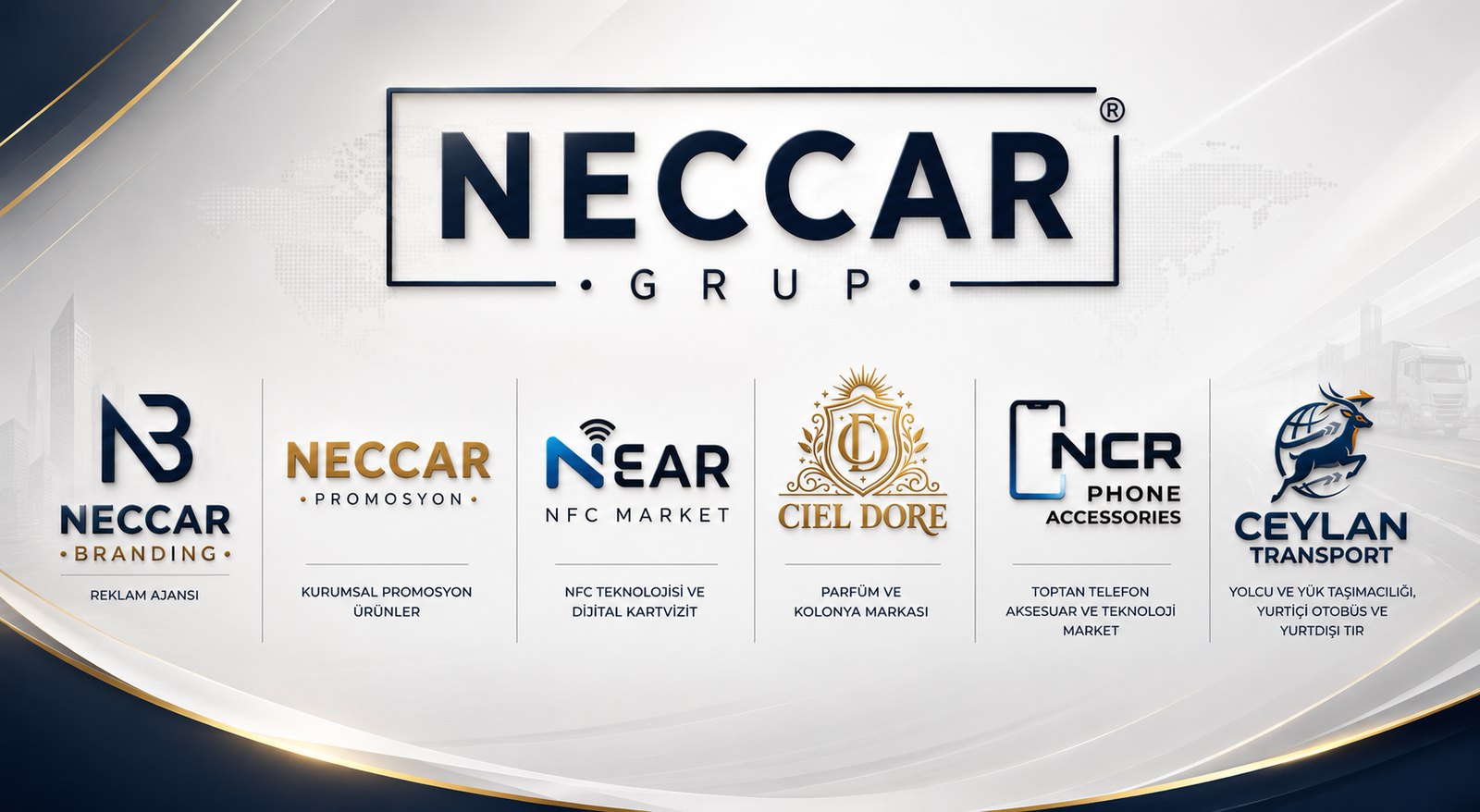 Neccar Grup markaları: Neccar Branding, Neccar Promosyon, Near NFC Market, Ciel Doré, NCR Phone Accessories, Ceylan Transport